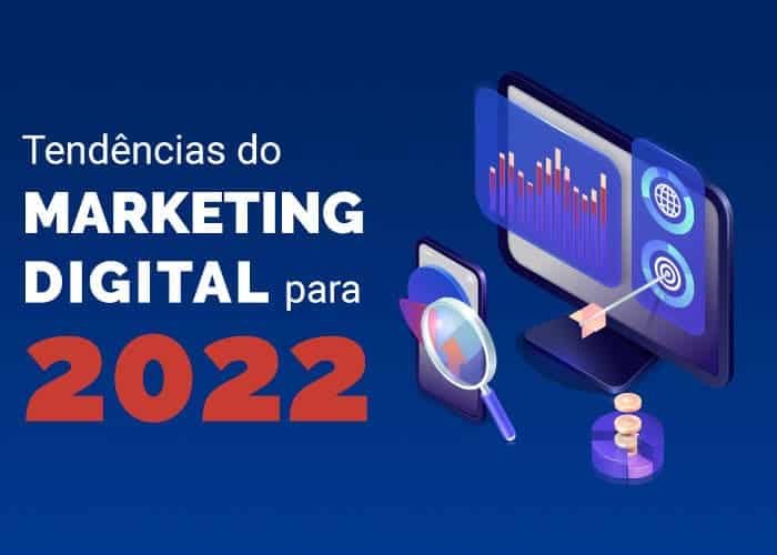 tendências do marketing digital para 2022